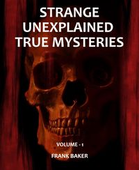 Produktbild: Strange Unexplained True Mysteries - Volume 1