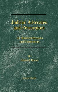 Produktbild: Judicial Advocates and Procurators: An Historical Synopsis and Commentary