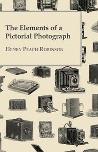Produktbild: The Elements Of A Pictorial Photograph