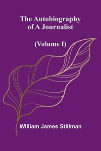 Produktbild: The Autobiography Of A Journalist (Volume I)