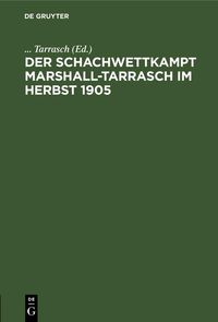 Produktbild: Der Schachwettkampt Marshall-Tarrasch im Herbst 1905
