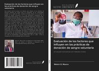 Produktbild: Evaluaci&oacute;n de los factores que influyen en las pr&aacute;cticas de donaci&oacute;n de sangre voluntaria