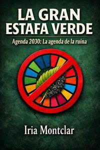 Produktbild: LA GRAN ESTAFA VERDE: Agenda 2030: La agenda de la ruina.
