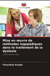 Produktbild: Mise en &iquest;uvre de m&eacute;thodes logop&eacute;diques dans le traitement de la dyslexie