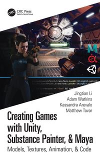 Produktbild: Creating Games with Unity, Substance Painter, & Maya