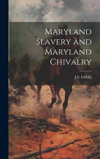 Produktbild: Maryland Slavery and Maryland Chivalry
