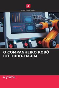 Produktbild: O Companheiro Rob&ocirc; Iot Tudo-Em-Um