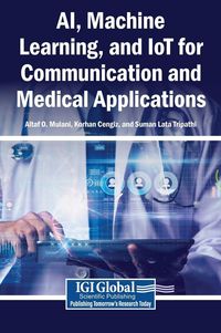 Produktbild: AI, Machine Learning, and IoT for Communication and Medical Applications