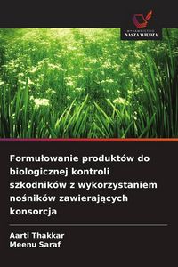 Produktbild: Formu&iquest;owanie produkt&oacute;w do biologicznej kontroli szkodnik&oacute;w z wykorzystaniem no&iquest;nik&oacute;w zawieraj&iquest;cych konsorcja