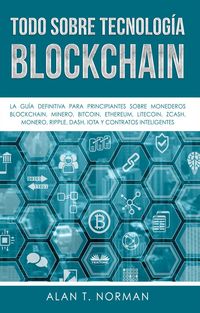 Produktbild: Todo Sobre Tecnolog&iacute;a Blockchain