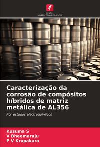 Produktbild: Caracteriza&ccedil;&atilde;o da corros&atilde;o de comp&oacute;sitos h&iacute;bridos de matriz met&aacute;lica de AL356