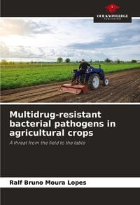 Produktbild: Multidrug-resistant bacterial pathogens in agricultural crops