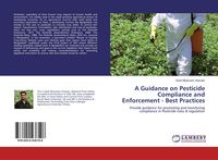 Produktbild: A Guidance on Pesticide Compliance and Enforcement - Best Practices