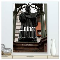 Produktbild: Luther - Stationen eines Lebens (hochwertiger Premium Wandkalender 2027 DIN A2 hoch), Kunstdruck in Hochglanz