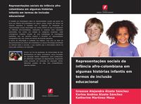 Produktbild: Representa&ccedil;&otilde;es sociais da inf&acirc;ncia afro-colombiana em algumas hist&oacute;rias infantis em termos de inclus&atilde;o educacional
