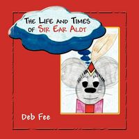 Produktbild: The Life and Times of Sir Ear Alot