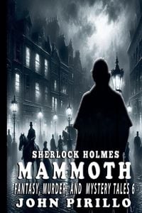 Produktbild: Sherlock Holmes, Mammoth Fantasy, Murder, and Mystery Tales 6