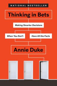 Bild vom Artikel Thinking in Bets: Making Smarter Decisions When You Don't Have All the Facts vom Autor Annie Duke