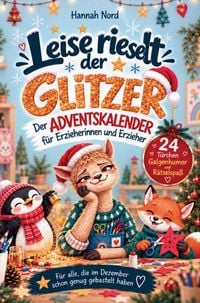 Produktbild: Leise rieselt der Glitzer. Der Adventskalender f&uuml;r Erzieherinnen und Erzieher - 24 T&uuml;rchen voller Kita-Chaos, Galgenhumor und R&auml;tsel