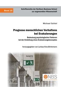 Produktbild: Prognose menschlichen Verhaltens bei Evakuierungen: Bedeutung psychologischer Faktoren bei der Erstellung eines Evakuierungskonzeptes