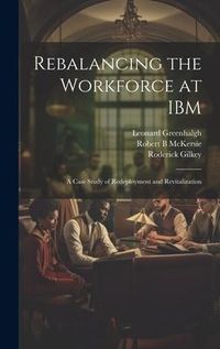 Produktbild: Rebalancing the Workforce at IBM: A Case Study of Redeployment and Revitalization