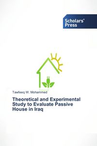 Produktbild: Theoretical and Experimental Study to Evaluate Passive House in Iraq