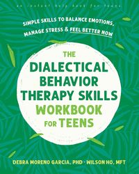 Produktbild: Dialectical Behavior Therapy Skills Workbook for Teens