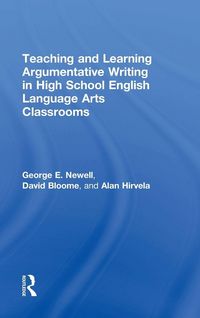 Produktbild: Teaching and Learning Argumentative Writing in High School English Language Arts Classrooms