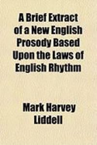 Produktbild: A Brief Extract of a New English Prosody Based Upon the Laws of English Rhythm