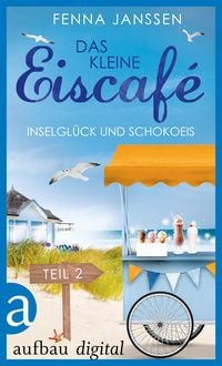 Das kleine Eiscafé - Teil 2 von Fenna Janssen