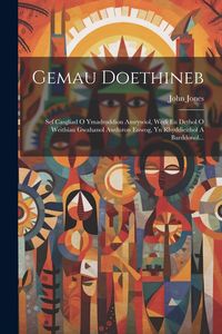 Produktbild: Gemau Doethineb: Sef Casgliad O Ymadroddion Amrywiol, Wedi Eu Dethol O Weithiau Gwahanol Awduron Enwog, Yn Rhyddieithol A Barddonol...