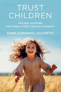 Produktbild: Trust Children: Natural Learning for Twenty-First Century Students
