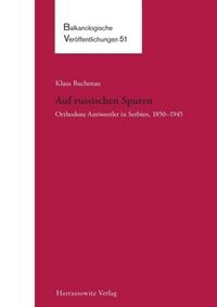 Produktbild: Auf russischen Spuren. Orthodoxe Antiwestler in Serbien, 1850-1945