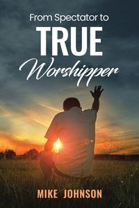 Produktbild: From Spectator to True Worshipper