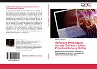 Produktbild: Software Propietario versus Software Libre: Oportunidades y Retos