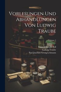 Produktbild: Vorlesungen und abhandlungen von Ludwig Traube; Volume 2
