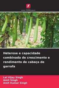 Produktbild: Heterose e capacidade combinada de crescimento e rendimento de caba&ccedil;a de garrafa