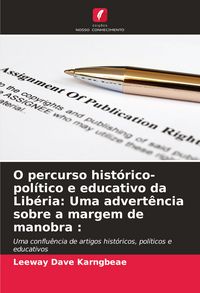 Produktbild: O percurso hist&oacute;rico-pol&iacute;tico e educativo da Lib&eacute;ria: Uma advert&ecirc;ncia sobre a margem de manobra :
