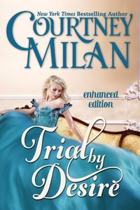 Bild vom Artikel Trial by Desire vom Autor Courtney Milan