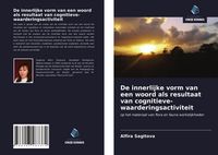Produktbild: De innerlijke vorm van een woord als resultaat van cognitieve-waarderingsactiviteit