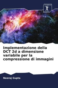 Produktbild: Implementazione della DCT 2d a dimensione variabile per la compressione di immagini