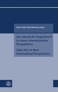Produktbild: Das lukanische Doppelwerk in neuen internationalen Perspektiven / Luke-Acts in New International Perspectives