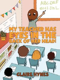 Produktbild: My Teacher has Eyes in the Back of her Head!