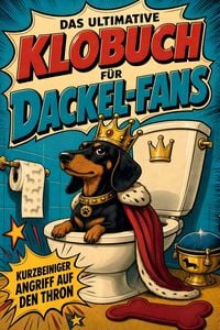 Produktbild: Das ultimative Klobuch f&uuml;r Dackel-Fans