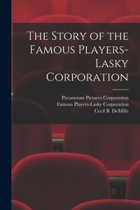 Produktbild: The Story of the Famous Players-Lasky Corporation