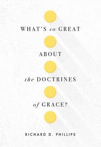 Produktbild: What's So Great about the Doctrines of Grace?