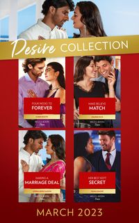 Produktbild: The Desire Collection March 2023: Four Weeks to Forever (Texas Cattleman's Club: The Wedding) / Make Believe Match / Making a Marriage Deal / Her Best