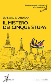 Produktbild: Il mistero dei cinque stupa. Indagini nella regione dell'Himalaya