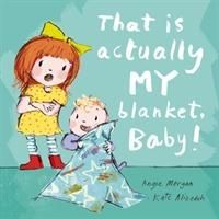 Produktbild: Morgan, A: That Is Actually MY Blanket, Baby!