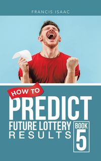 Produktbild: How to Predict Future Lottery Results Book 5